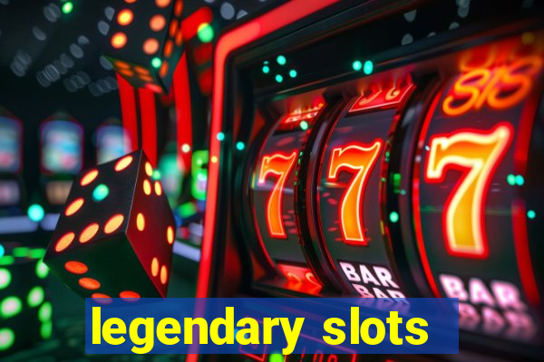 legendary slots - casino games